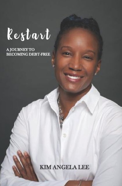 Cover for Kim Angela Lee · RESTART! A Journey To Becoming Debt-Free (Pocketbok) (2021)