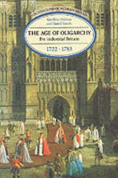 Cover for Geoffrey Holmes · The Age of Oligarchy: Pre-Industrial Britain 1722-1783 - Foundations of Modern Britain (Taschenbuch) (1993)