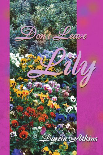 Cover for Darrin E Atkins · Don't Leave Lily (Paperback Book) (2001)