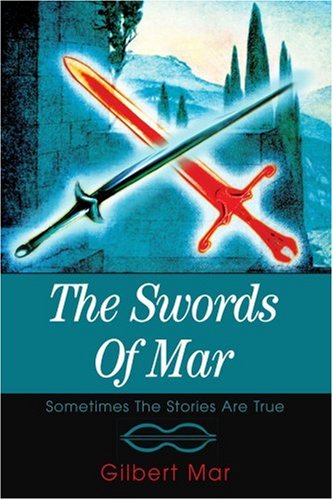 Cover for Ricky Gilbertson · The Swords of Mar: Sometimes the Stories Are True (Paperback Book) (2003)
