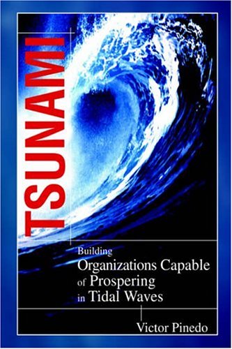 Cover for Victor Pinedo · Tsunami: Building Organizations Capable of Prospering in Tidal Waves (Paperback Book) (2004)