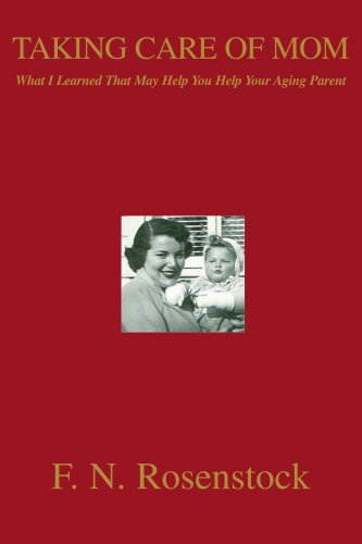 Cover for F. Rosenstock · Taking Care of Mom: What I Learned That May Help You Help Your Aging Parent (Paperback Book) (2004)