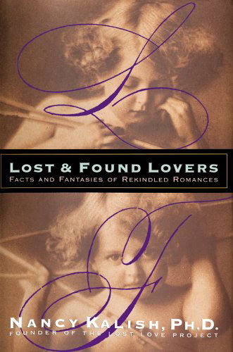 Cover for Nancy Kalish · Lost and Found Lovers: Facts and Fantasies of Rekindled Romances (Paperback Book) (2005)