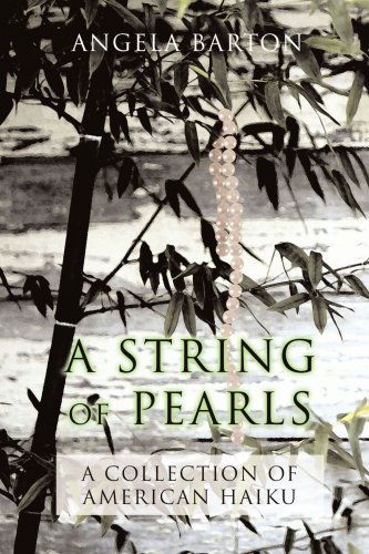 Cover for Angela Barton · A String of Pearls: a Collection of American Haiku (Paperback Book) (2007)