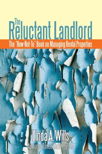 Cover for Linda A. Wills · The Reluctant Landlord: the &quot;How-not-to&quot; Book on Managing Rental Properties (Paperback Book) (2009)