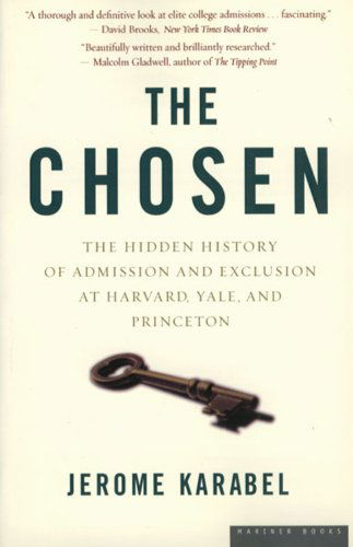 Cover for Jerome Karabel · The Chosen: the Hidden History of Admission and Exclusion at Harvard, Yale, and Princeton (Paperback Book) [Reprint edition] (2006)