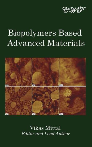 Biopolymers Based Advanced Materials - Vikas Mittal - Książki - Central West Publishing - 9780648220558 - 1 czerwca 2018