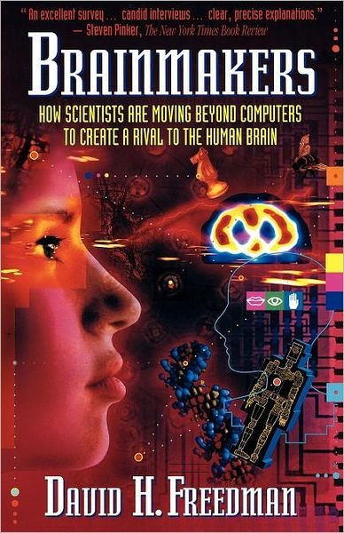Cover for David H. Freedman · Brainmakers: How Scientists Moving Beyond Computers Create Rival to Humn Brain (Taschenbuch) [Reprint edition] (1995)