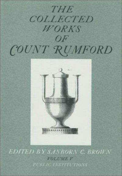 Cover for Count Rumford · The Collected Works of Count Rumford (Public Institutions) (Hardcover Book) (1970)