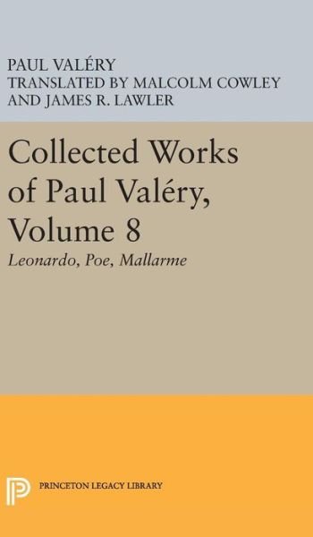 Cover for Paul Valery · Collected Works of Paul Valery, Volume 8: Leonardo, Poe, Mallarme - Bollingen Series (Innbunden bok) (2016)