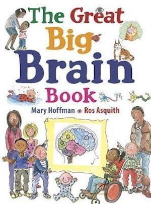 The Great Big Brain Book - Mary Hoffman - Livros - Frances Lincoln Publishers Ltd - 9780711241558 - 2 de março de 2021