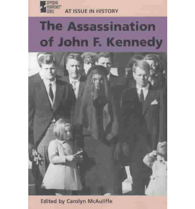 Assassination of Jfk (At Issue in History) - Scott Cole - Books - Greenhaven - 9780737713558 - April 10, 2003