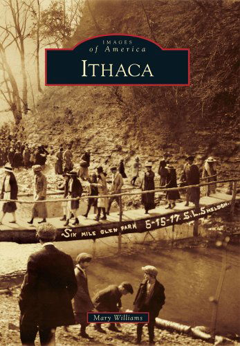 Ithaca (Images of America (Arcadia Publishing)) - Mary Williams - Books - Arcadia Publishing - 9780738592558 - July 23, 2012