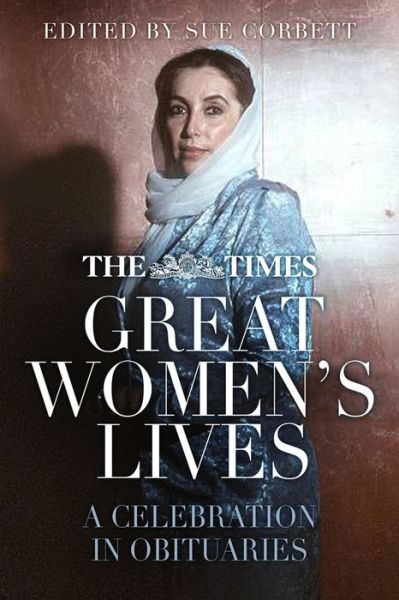 Cover for Sue Corbett · The Times Great Women's Lives: A Celebration in Obituaries (Paperback Book) (2019)