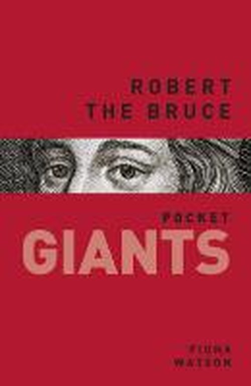 Cover for Fiona Watson · Robert the Bruce: pocket GIANTS (Paperback Book) (2014)