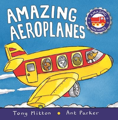 Cover for Tony Mitton · Amazing Machines: Amazing Aeroplanes (Hardcover Book) (2017)