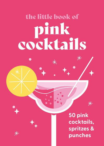 Cover for Pyramid · The Little Book of Pink Cocktails: 50 pink cocktails, spritzes and punches (Inbunden Bok) (2024)