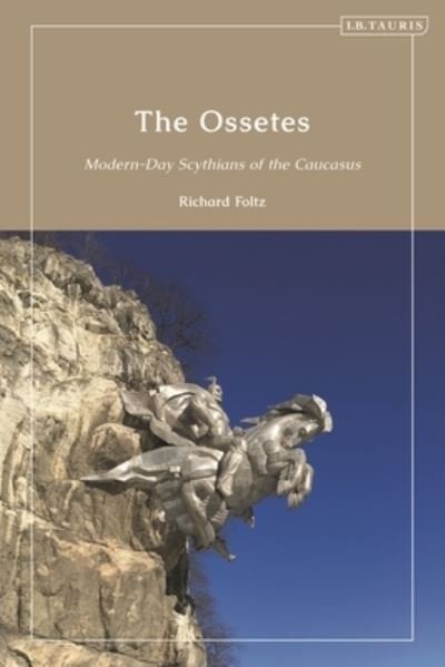 Cover for Foltz, Richard (Concordia University, Canada) · The Ossetes: Modern-Day Scythians of the Caucasus (Paperback Bog) (2023)