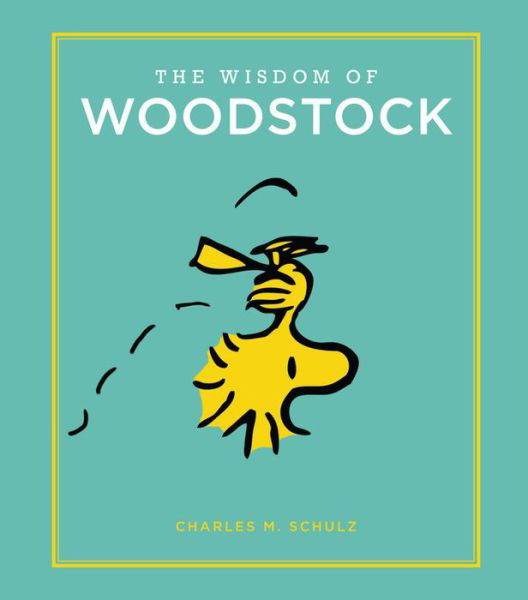 Cover for Charles M. Schulz · The Wisdom of Woodstock (Gebundenes Buch) (2018)