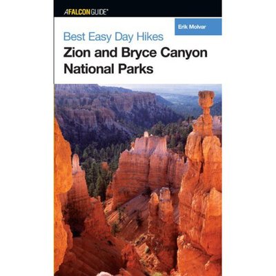 Best Easy Day Hikes Zion and Bryce Canyon National Parks - Erik Molvar - Books - Rowman & Littlefield - 9780762744558 - May 1, 2007