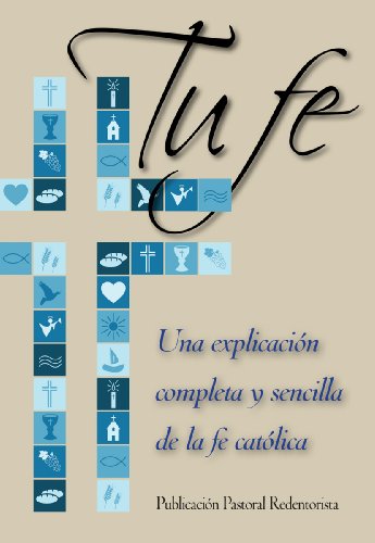 Cover for Patricia Liguori · Tu Fe: Una Explicación Completa Y Sencilla De La Fe Católica (Paperback Book) [Spanish, 2nd edition] (2013)