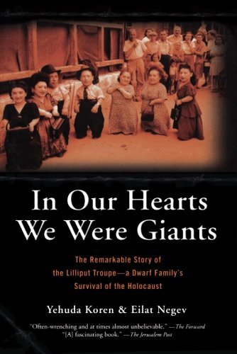 Cover for Eilat Negev · In Our Hearts We Were Giants: the Remarkable Story of the Lilliput Troupe: a Dwarf Family's Survival of the Holocaust (Paperback Book) [First Trade Paper edition] (2005)