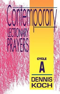 Cover for Dennis Koch · Contemporary lectionary prayers (Book) (1995)