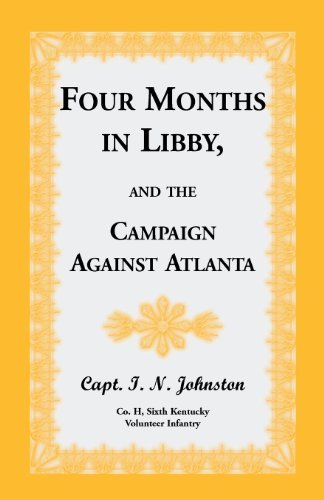 Cover for Capt I N Johnston · Four Months in Libby, and the Campaign Against Atlanta (Paperback Book) [Second edition] (2014)