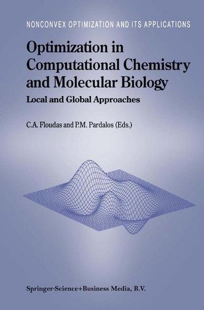 Cover for C a Floudas · Optimization in Computational Chemistry and Molecular Biology: Local and Global Approaches - Nonconvex Optimization and Its Applications (Hardcover Book) [2000 edition] (2000)