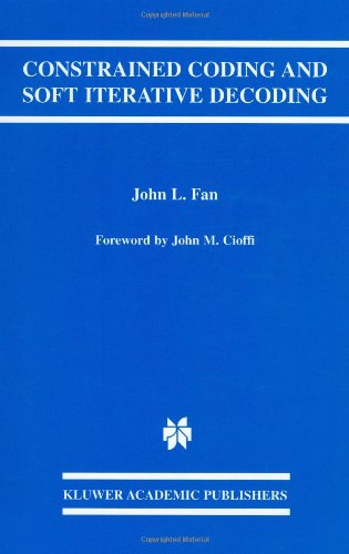 John L. Fan · Constrained Coding and Soft Iterative Decoding - The Springer International Series in Engineering and Computer Science (Gebundenes Buch) [2001 edition] (2001)