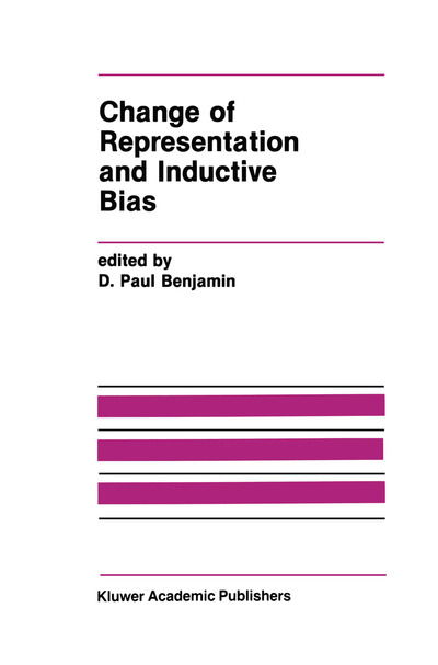 Cover for D Paul Benjamin · Change of Representation and Inductive Bias - The Springer International Series in Engineering and Computer Science (Hardcover Book) [1990 edition] (1989)