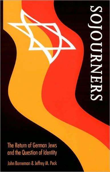 Cover for John Borneman · Sojourners: The Return of German Jews and the Question of Identity - Texts and Contexts (Innbunden bok) [1st edition] (1995)