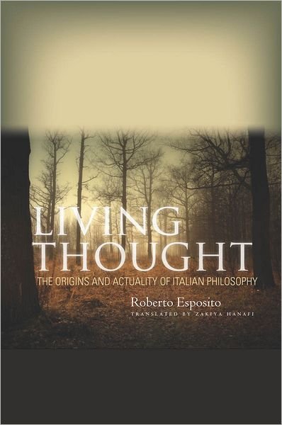 Cover for Roberto Esposito · Living Thought: The Origins and Actuality of Italian Philosophy - Cultural Memory in the Present (Gebundenes Buch) (2012)