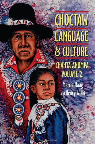 Cover for Marcia Haag · Choctaw Language and Culture: Chahta Anumpa (Paperback Book) [Volume 2 edition] (2007)