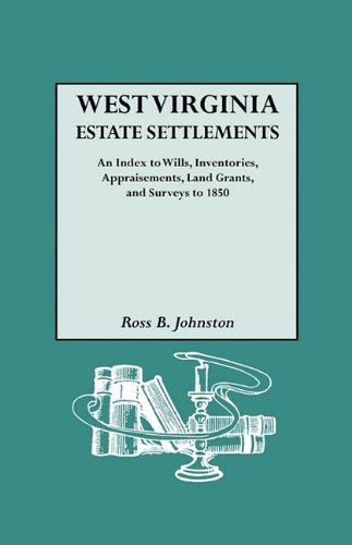 Cover for Ross B. Johnston · West Virginia Estate Settlements : an Index to Wills, Inventories, Appraisements, Land Grants, and Surveys to 1850 (Taschenbuch) (2010)