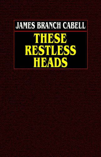 Cover for James Branch Cabell · These Restless Heads (Paperback Book) (2003)