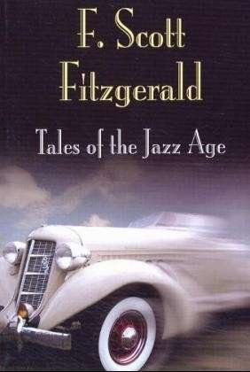 Tales of the Jazz Age - Pine Street Books - F. Scott Fitzgerald - Books - University of Pennsylvania Press - 9780812218558 - March 20, 2003