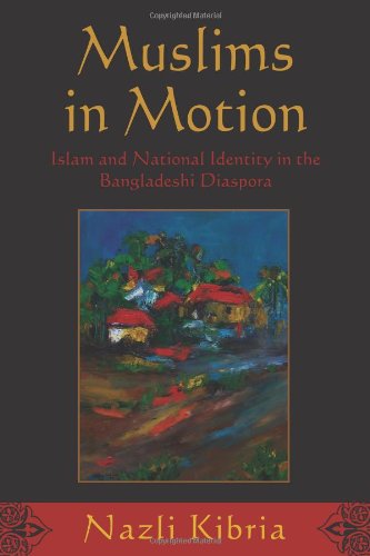 Cover for Nazli Kibria · Muslims in Motion: Islam and National Identity in the Bangladeshi Diaspora (Hardcover Book) (2011)