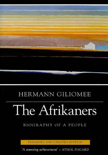 Cover for Hermann Giliomee · The Afrikaners: Biography of a People - Reconsiderations in Southern African History (Taschenbuch) [Expanded and Updated edition] (2010)