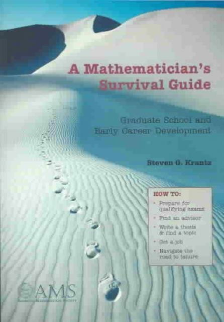 Cover for Steven G. Krantz · A Mathematician's Survival Guide: Graduate School and Early Career Development (Paperback Book) (2003)