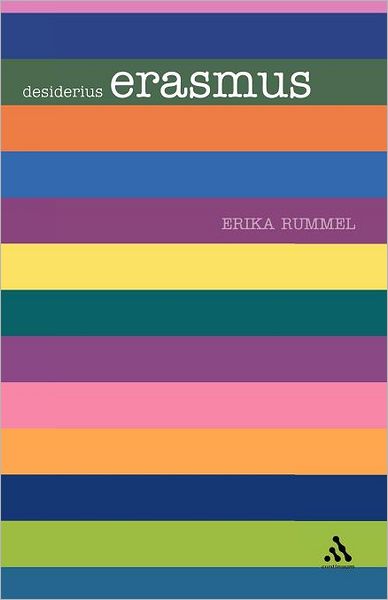 Erasmus - Outstanding Christian Thinkers - Erika Rummel - Books - Bloomsbury Publishing PLC - 9780826491558 - August 1, 2006