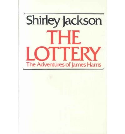 Cover for Shirley Jackson · The Lottery: Or, the Adventures of James Harris (Innbunden bok) (1980)