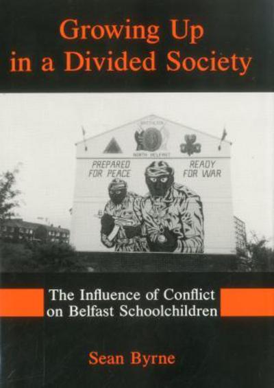 Cover for Sean Byrne · Growing Up In A Divided Society: The Influence of Conflict on Belfast Schoolchildren (Hardcover Book) (1997)