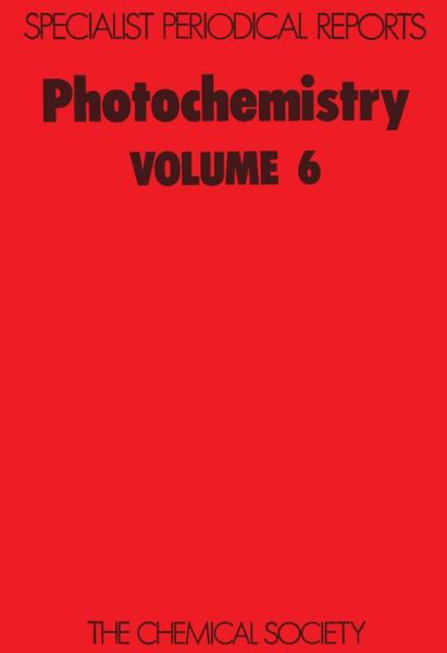 Photochemistry: Volume 6 - Specialist Periodical Reports - Royal Society of Chemistry - Bøger - Royal Society of Chemistry - 9780851860558 - 1. marts 1975