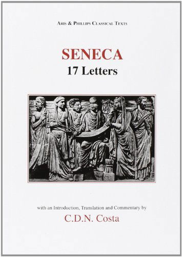 Cover for C. D. N. Costa · Seneca: 17 Letters (Classical Texts) (Latin Edition) (Paperback Book) [Latin edition] (1988)