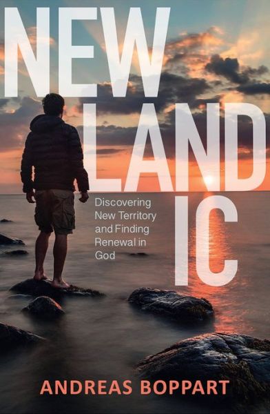 Cover for Andreas Boppart · Newlandic: Discovering New Territory and Finding Renewal in God (Paperback Book) [New edition] (2020)