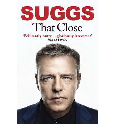 That Close - Suggs - Libros - Quercus Publishing - 9780857389558 - 5 de junio de 2014