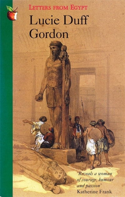 Letters From Egypt - Virago travellers - Lucie Duff Gordon - Books - Little, Brown Book Group - 9780860684558 - December 4, 1997