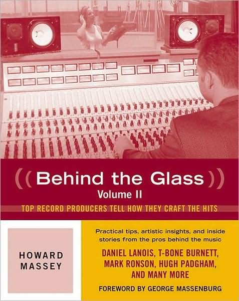 Cover for Howard Massey · Behind the Glass: Top Record Producers Tell How They Craft the Hits - Behind the Glass (Paperback Book) (2009)