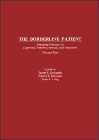 James S Grotstein · The Borderline Patient: Emerging Concepts in Diagnosis, Psychodynamics, and Treatment - Psychoanalytic Inquiry Book Series (Inbunden Bok) (1987)